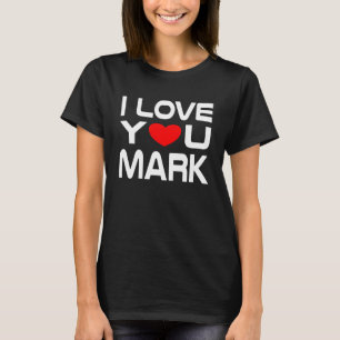 Ich Liebe Mark Red Heart zu sagen Honey I Liebe Si T-Shirt