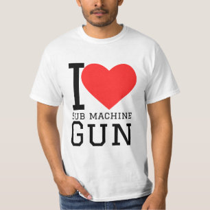 Ich liebe Maschinenpistole T-Shirt