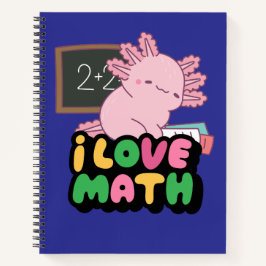 Ich liebe Mathe – Süßes rosa Axolotl Klassenzimmer Notizbuch