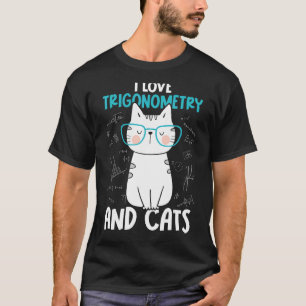 Ich liebe Mathe und Katzen Trigonometrie 1 T-Shirt