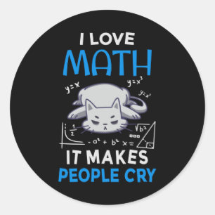 Ich Liebe Mathematik es macht Leute weinen Runder Aufkleber