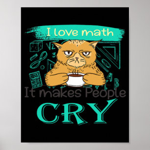 Ich Liebe Mathematik es macht Leute wühlen Grumpy  Poster