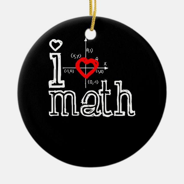 Ich Liebe Mathematik Ich habe Mathematik Keramik Ornament (Vorne)