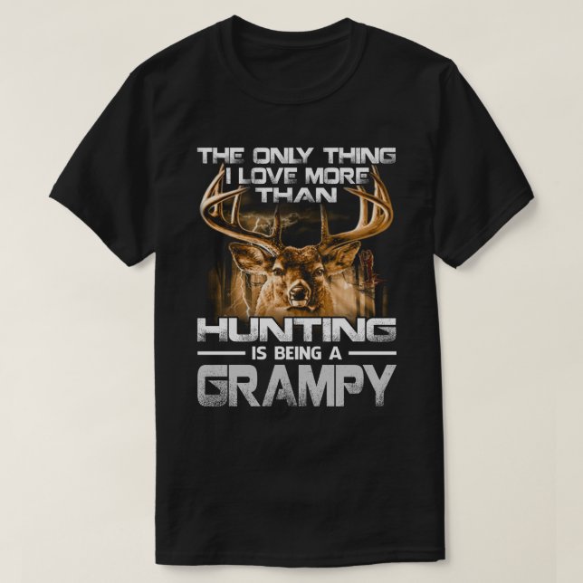 Ich Liebe mehr als Jagen ist ein GRAMPY T-Shirt (Design vorne)
