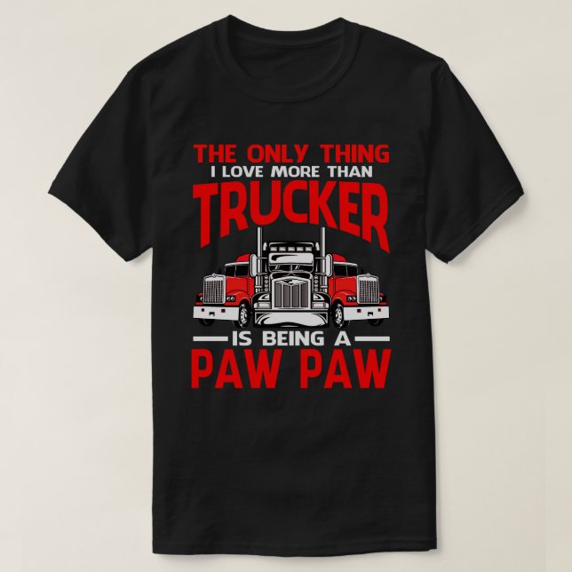 Ich Liebe mehr als LKW ist ein PAW PAW Vater T-Shirt (Design vorne)