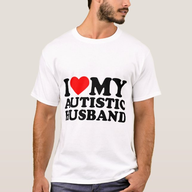 Ich Liebe mein Autistisches Ehepaar, mit dem ich m T-Shirt (Vorderseite)