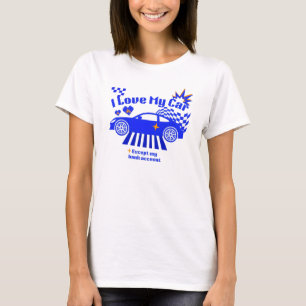 Ich liebe mein Auto, außer meinem Bankkonto Lustig T-Shirt