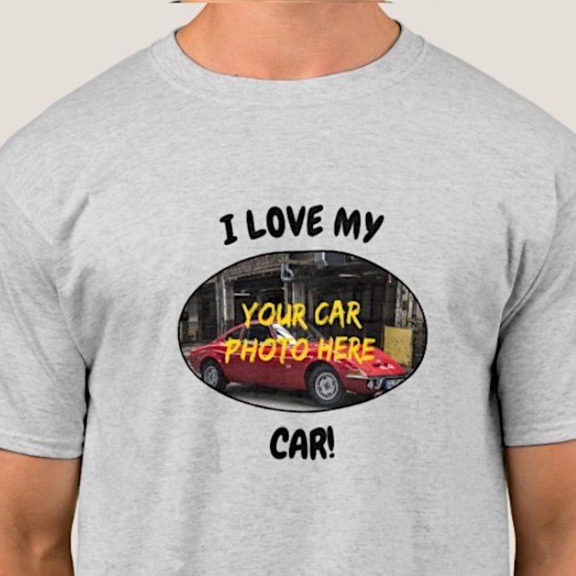 Ich Liebe mein Auto! Foto hinzufügen, Text ändern T-Shirt (Von Creator hochgeladen)