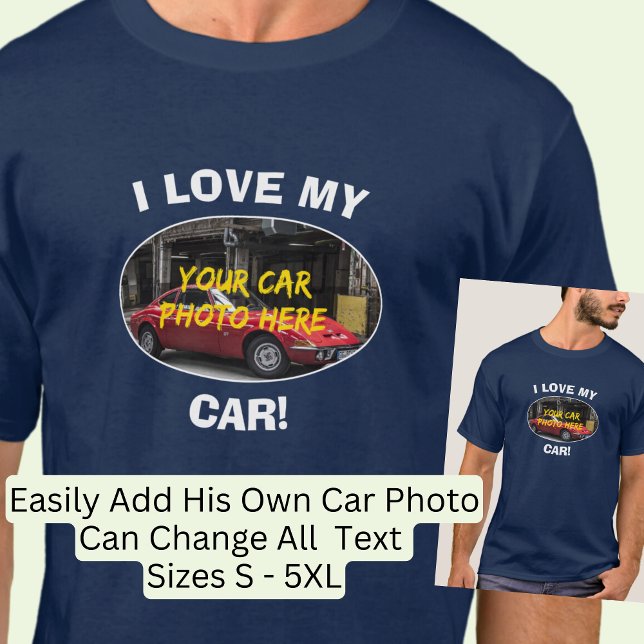 Ich Liebe mein Auto! Foto hinzufügen, Text ändern T-Shirt (Von Creator hochgeladen)