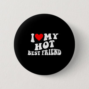 Ich Liebe mein bester Freund - ich höre mein Beste Button