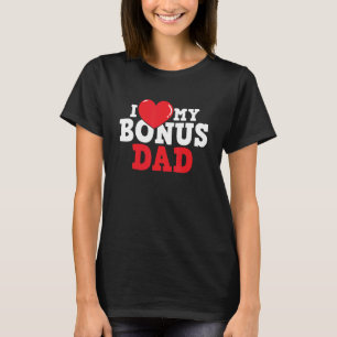 Ich Liebe Mein Bonus Vater Stepson Steptochter Ste T-Shirt