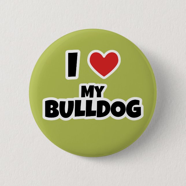 Ich Liebe mein Bulldog Button (Vorderseite)
