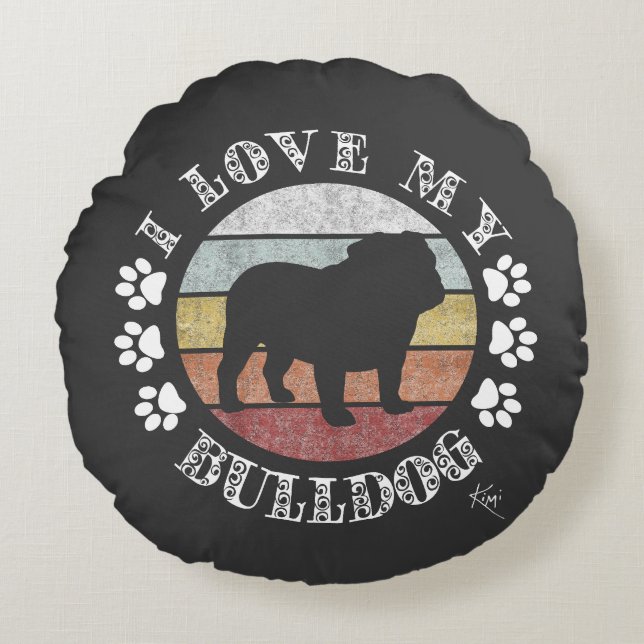 Ich Liebe mein Bulldog Rundes Kissen (Vorderseite)
