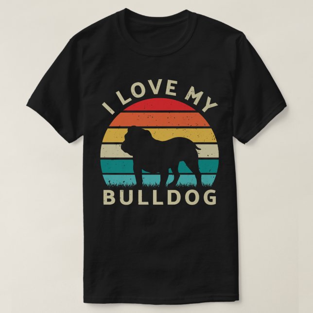 Ich Liebe mein Bulldoghund Hunde Lover Mama Besitz T-Shirt (Design vorne)
