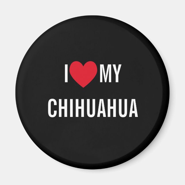 Ich Liebe mein Chihuahua Magnet (Vorne)