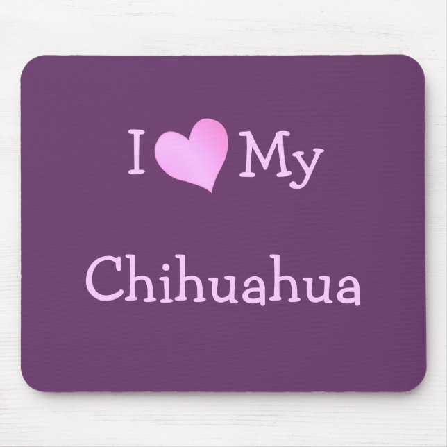 Ich Liebe mein Chihuahua Mousepad (Vorne)