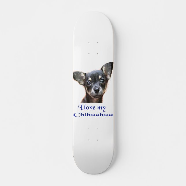 Ich Liebe mein Chihuahua Skateboard (Vorne)