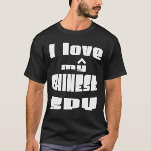 Ich liebe mein chinesisches Spionage-T-Shirt T-Shirt