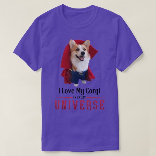 Ich Liebe mein Corgi in jedem Universum  T-Shirt (Design vorne)