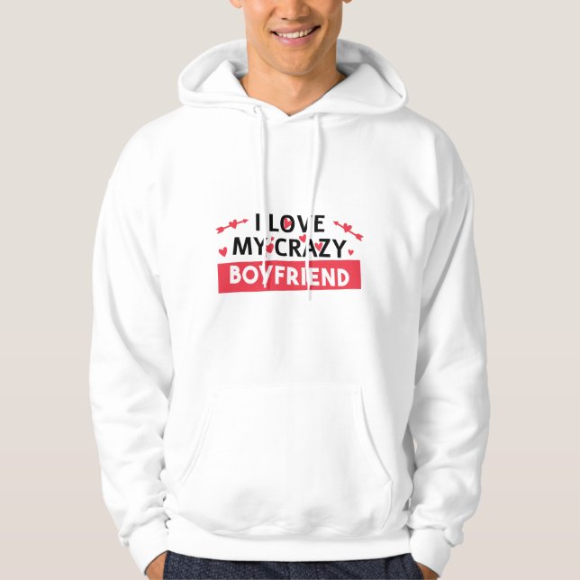 Ich Liebe mein Crazy Boyfriend Hoodie (Vorderseite)