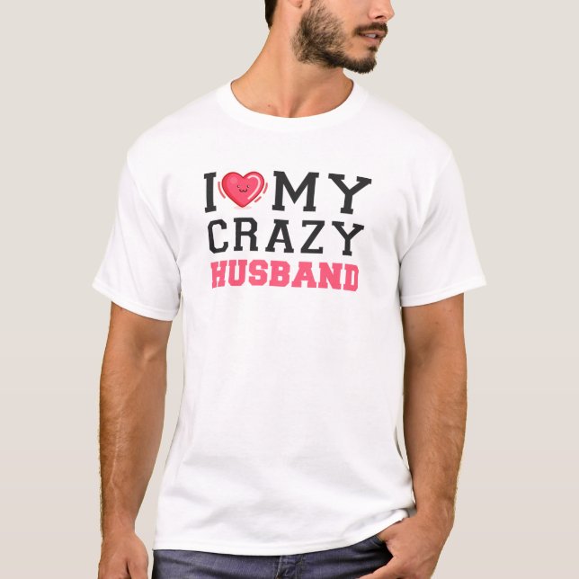 Ich Liebe mein Crazy Husband Ehefrau Couple T-Shirt (Vorderseite)