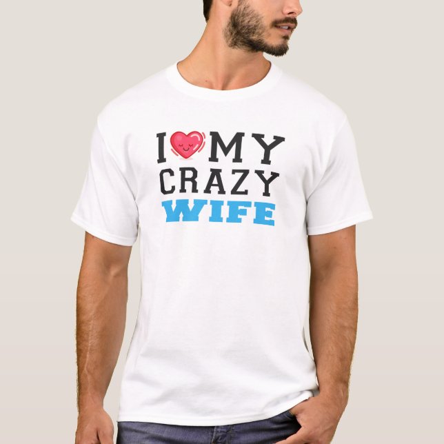 Ich Liebe mein Crazy Husband Ehefrau Couple T-Shirt (Vorderseite)