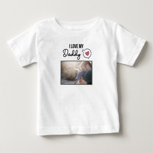 ICH LIEBE MEIN DADDY BABY SCHLIESSEN CUSTOM-FOTO BABY T-SHIRT (Vorderseite)