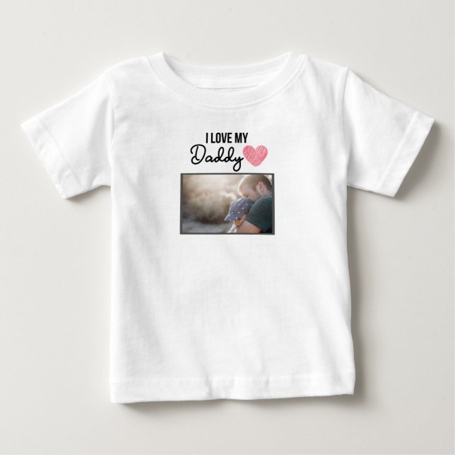ICH LIEBE MEIN DADDY BABY SCHLIESSEN CUSTOM-FOTO T-SHIRT (Vorderseite)