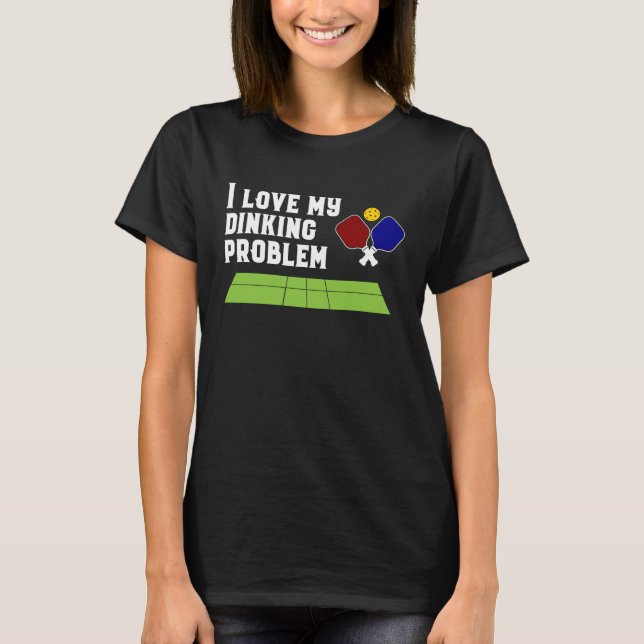 Ich Liebe mein Dinking Problem Pickleball Herren F T-Shirt (Vorderseite)