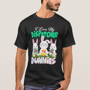 Ich Liebe mein Dispatcher Bunnies Ostereier Bunny T-Shirt