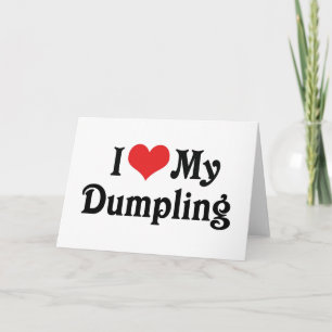 Ich Liebe mein Dumpling Karte