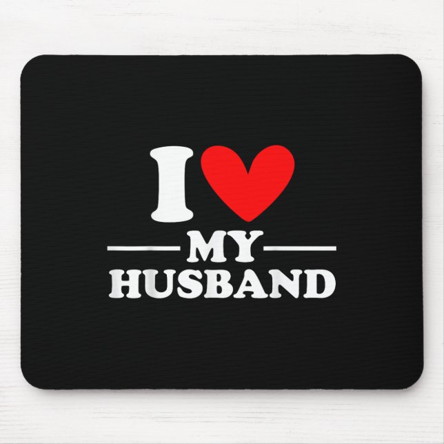 Ich Liebe mein Ehemann, ich höre mein Ehemann Mousepad (Vorne)