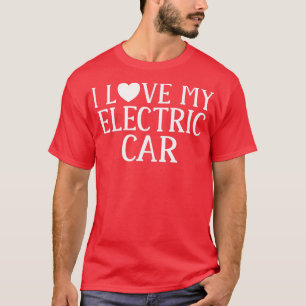 Ich Liebe mein Elektrofahrzeug EV Elektrofahrzeug T-Shirt