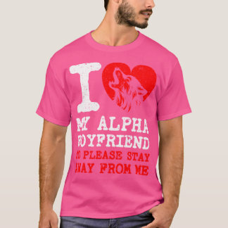 Ich Liebe mein Freund Alpha, ich höre meine Alpha  T-Shirt