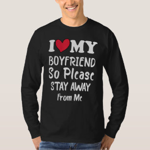Ich Liebe mein Freund Herz, also Bleibe bitte weg  T-Shirt