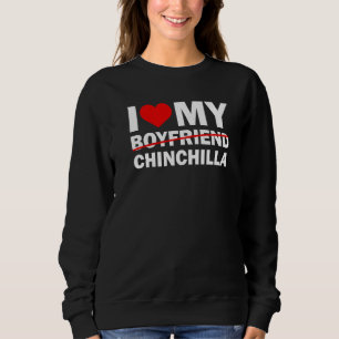 Ich Liebe mein Freund Slash Chinchilla Albernen Ha Sweatshirt