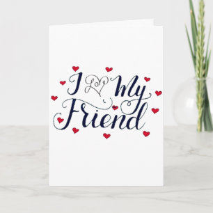 ICH "LIEBE" MEIN FREUNDTAG IST BESONDERS KARTE