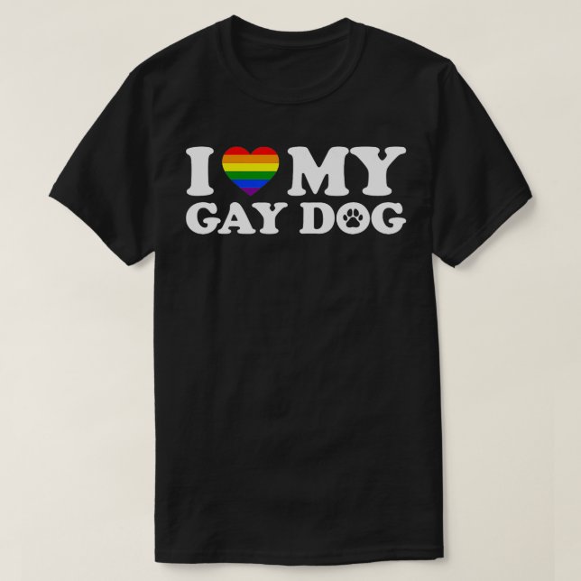 Ich Liebe mein Gay Dog TShirt (Design vorne)
