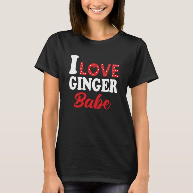 Ich Liebe mein Ginger Babe Redhead T-Shirt (Vorderseite)