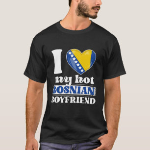 Ich Liebe mein heiß bosnisches Boyfriend Shirt Bos