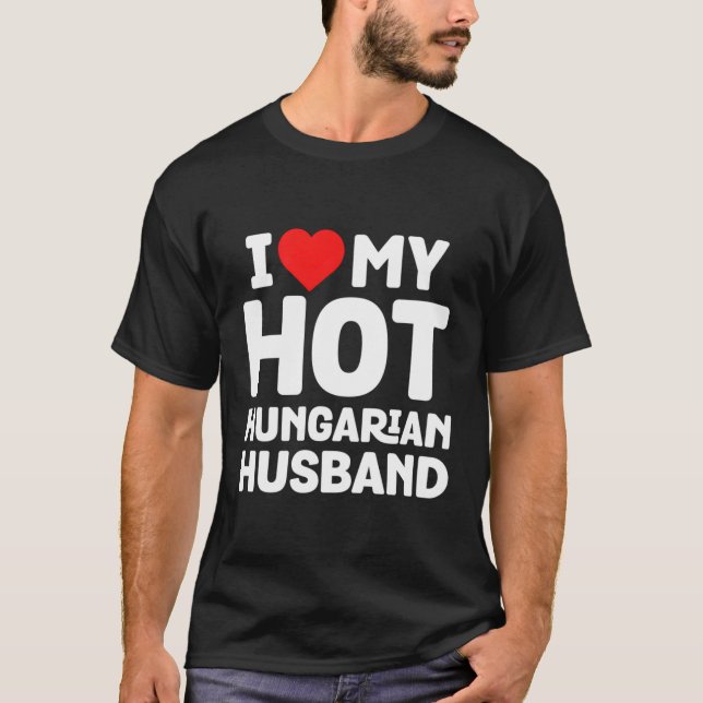 Ich Liebe mein heiß ungarisches Ehemann Funny Hung T-Shirt (Vorderseite)