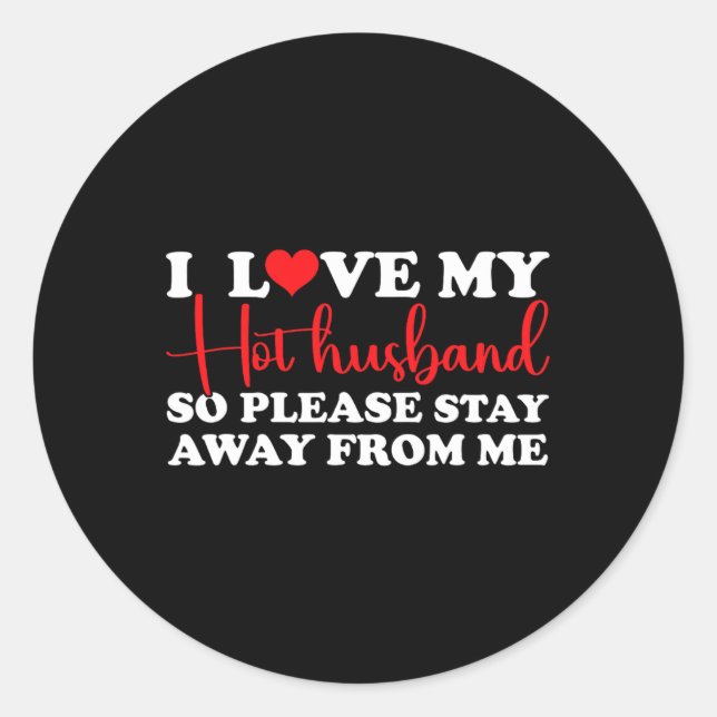 Ich Liebe mein heißes Ehemann so Bleibe weg von mi Runder Aufkleber (Vorderseite)