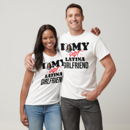 Ich Liebe mein heißes Latina Girlfriend I Custom F T-Shirt