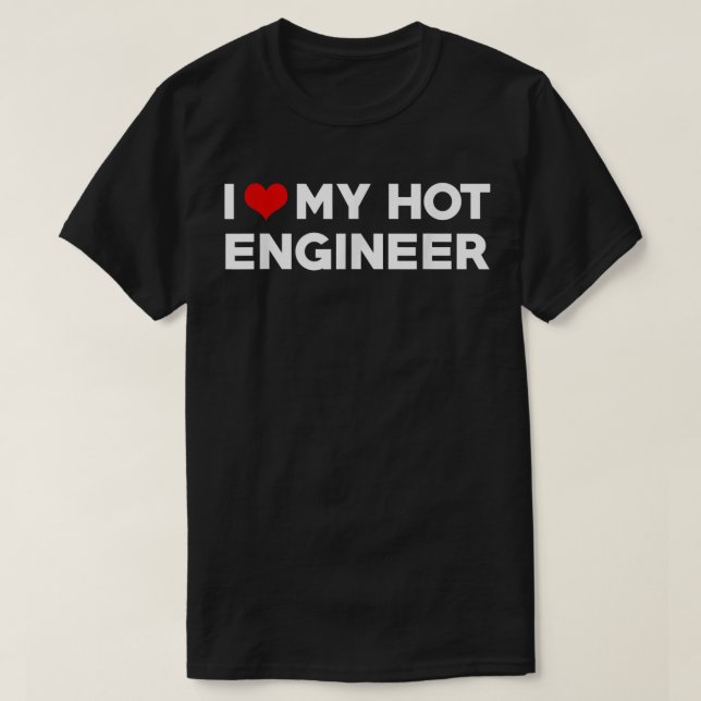 Ich Liebe mein Hot Engineer Boyfriend Coupé Matchi T-Shirt (Design vorne)