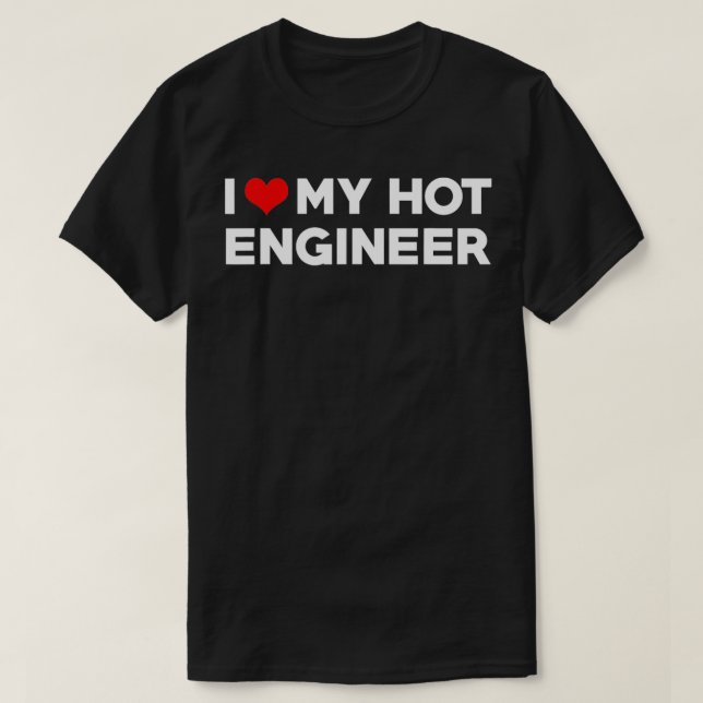 Ich Liebe mein Hot Engineer Boyfriend Coupé Matchi T-Shirt (Design vorne)