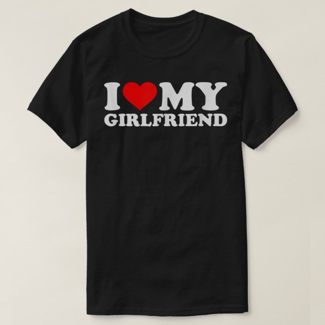 Ich Liebe mein Hot Girlfriend Shirt GF I Hebe My H (Design vorne)