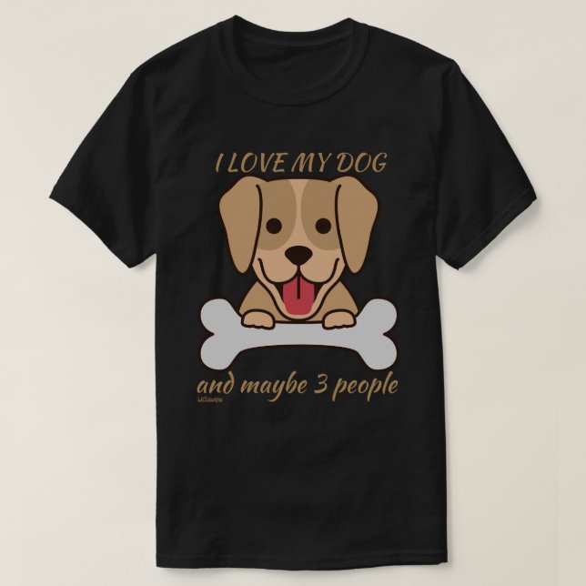 ICH LIEBE MEIN HUND UND VIELLEICHT 3 PERSONEN nied T-Shirt (Design vorne)