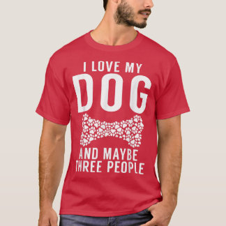 Ich Liebe mein Hund und vielleicht drei Leute Welp T-Shirt