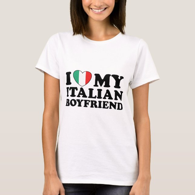 Ich Liebe mein italienischer Freund T-Shirt (Vorderseite)