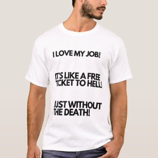 Ich Liebe Mein Job Funny Meme T-Shirts T - Shirt